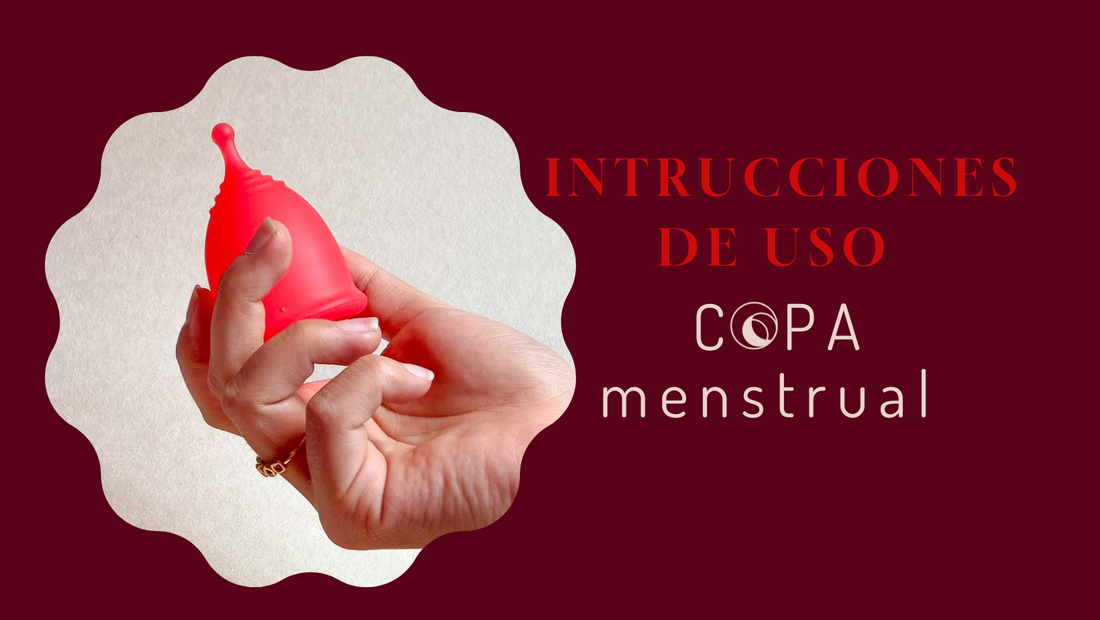 Instrucciones de uso para tu copa menstrual