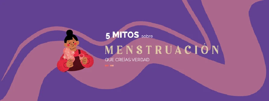 5 Mitos sobre Menstruación que Creías Verdad