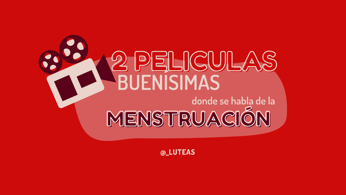 ¡Menstruación en Pantalla! 2 Películas Imprescindibles que te Dejarán Sin Palabras - Luteas
